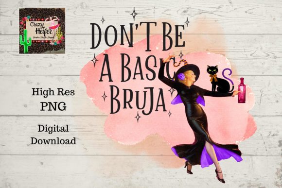 Don t Be a Basic Bruja Halloween PNG & Illustrations